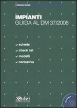 Impianti. Guida al DM 37/2008. Co CD-ROM