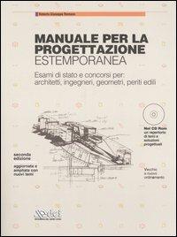 Manuale per la progettazione estemporanea. Esami di Stato e concorsi per: architetti, ingegneri, geometri, periti edili. Con CD-ROM - Roberto G. Romano - copertina