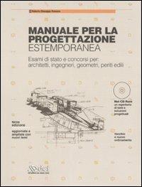Manuale per la progettazione estemporanea. Esami di Stato e concorsi per: architetti, ingegneri, geometri, periti edili. Ediz. illustrata. Con CD-ROM - Roberto G. Romano - copertina