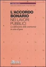 L'accordo bonario nei lavori pubblici. La definizione delle controversie in corso d'opera