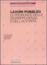 Lavori pubblici. Le pronunce della giurisprudenza e dell'autorità