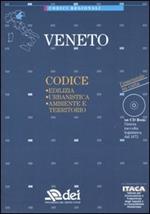 Veneto. Edilizia, urbanistica, ambiente e territorio. Con CD-ROM