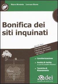 Bonifica dei siti inquinati. Con CD-ROM - Marco Mendola,Lorenzo Morra - copertina