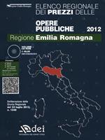 Prezzario delle opere pubbliche 2012. Regione Emilia-Romagna. Con CD-ROM