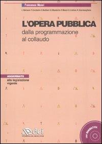 L'opera pubblica. Dalla programmazione al collaudo. Con CD-ROM - copertina
