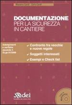 Documentazione per la sicurezza in cantiere. Con CD-ROM