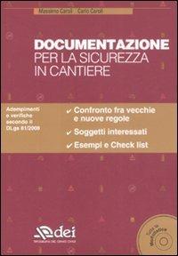 Documentazione per la sicurezza in cantiere. Con CD-ROM - Massimo Caroli,Carlo Caroli - copertina