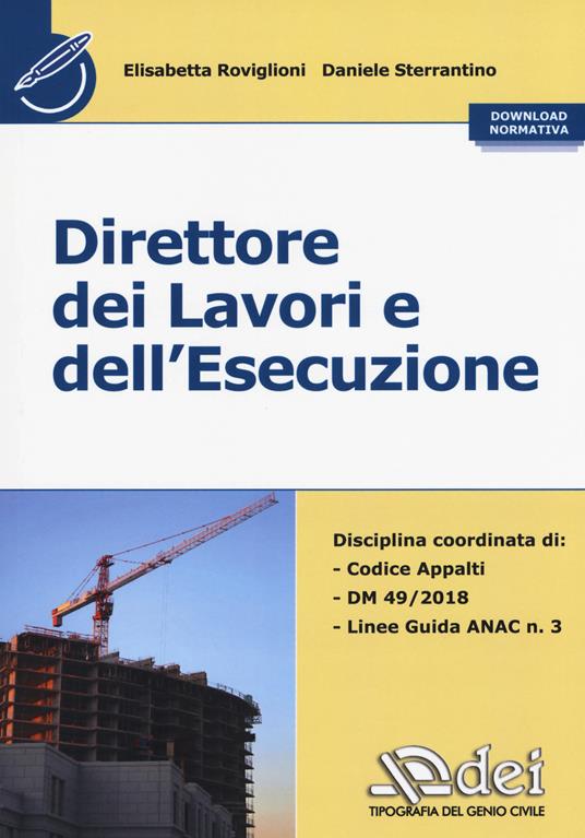 Direttore dei lavori e dell'esecuzione. Con normativa - Elisabetta Roviglioni,Daniele Sterrantino - copertina