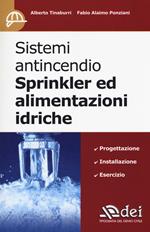 Sistemi antincendio Sprinkler ed alimentazioni idriche