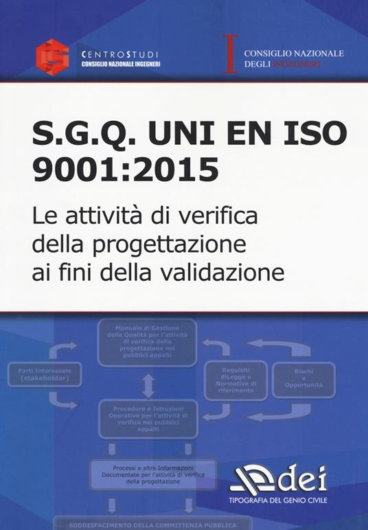 S.q.g. Uni en iso 9001:2015. Le attività di verifica della progettazione ai fini della validazione - copertina