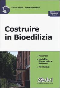 Costruire in bioedilizia - Enrico Micelli,Donatella Magni - copertina