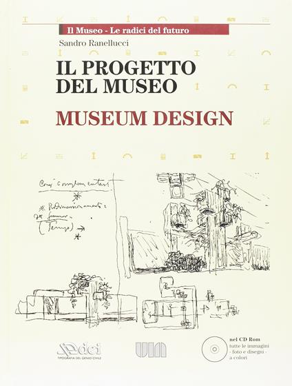Il progetto del museo-Museum design. Ediz. bilingue. Con CD-ROM - Sandro Ranellucci - copertina