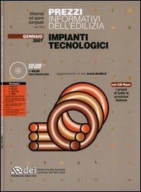 Prezzi informativi dell'edilizia. Impianti tecnologici. Gennaio 2007. Con CD-ROM - copertina