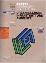 Prezzi informativi dell'edilizia. Urbanizzazione, infrastrutture, ambiente. Con CD-ROM