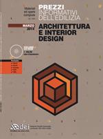 Prezzi informativi dell'edilizia. Architettura e interior design. Marzo 2014. Con CD-ROM