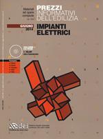 Prezzi informativi dell'edilizia. Impianti elettrici. Giugno 2014. Con CD-ROM