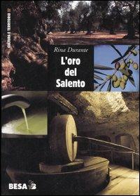L'oro del Salento. Per una storia sociale dell'olio d'oliva in terra d'Otranto dalle origini alla DOP - Rina Durante - copertina