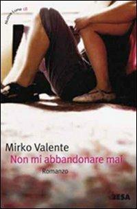 Non mi abbandonare mai - Mirko Valente - copertina