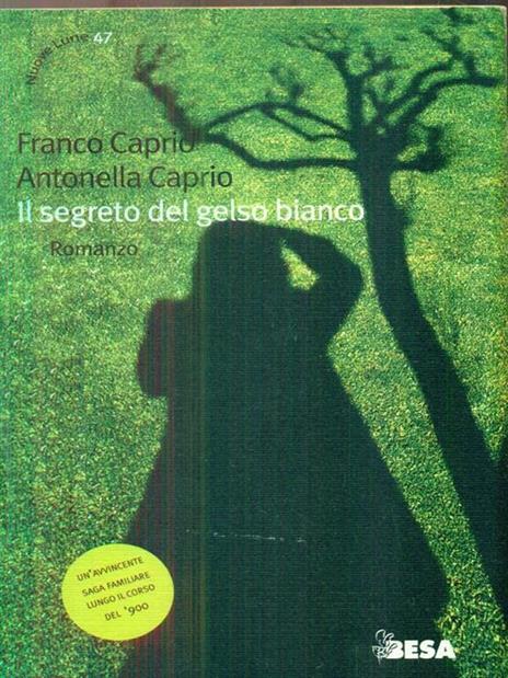 Il segreto del gelso bianco - Antonella Caprio,Franco Caprio - 3