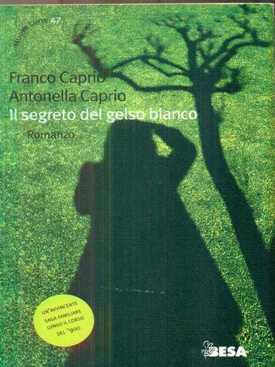 Il segreto del gelso bianco - Antonella Caprio,Franco Caprio - 3