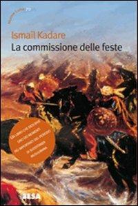 La commissione delle feste - Ismail Kadaré - copertina