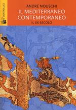 Il Mediterraneo contemporaneo. Il XX secolo