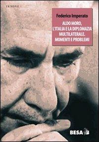 Aldo Moro, l'Italia e la diplomazia multilaterale. Momenti e problemi - Federico Imperato - copertina
