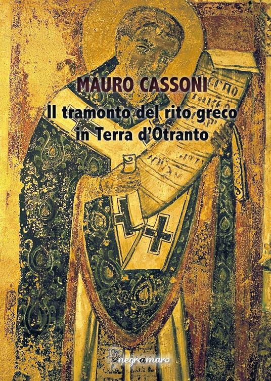 Il tramonto del rito greco in Terra d'Otranto - Mauro Cassoni - copertina