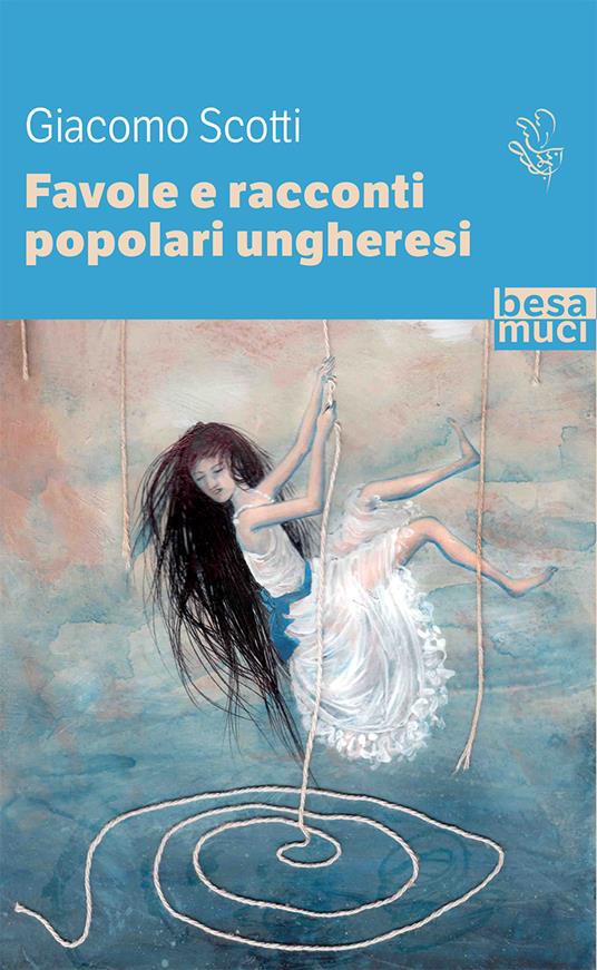 Favole e racconti popolari ungheresi - Giacomo Scotti - copertina