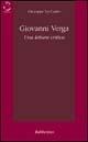 Giovanni Verga. Una lettura critica - Giuseppe Lo Castro - copertina