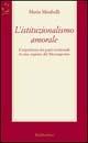 L' istituzionalismo amorale. L'esperienza dei patti territoriali in una regione del Mezzogiorno - Maria Mirabelli - copertina