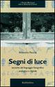 Segni di luce. Tecniche del linguaggio fotografico analogico e digitale