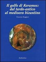 Il golfo di Keramos: dal tardo-antico al Medioevo bizantino