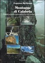 Montagne di Calabria. Guida storico-naturalistica ed escursionistica