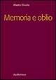 Memoria e oblio - Alberto Oliverio - copertina