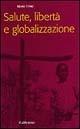 Salute, libertà e globalizzazione - Mario Timio - copertina