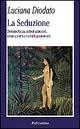 La seduzione. Semiotica, interazione, comportamenti amorosi - Luciana Diodato - copertina