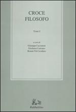 Croce filosofo. Atti del Convegno internazionale di studi in occasione del 50° anniversario della morte (Napoli-Messina, 26-30 novembre 2002)