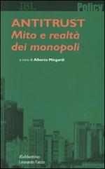 Antitrust. Mito e realtà dei monopoli