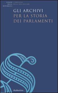 Gli archivi per la storia dei Parlamenti - copertina