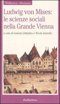 Ludwig von Mises: le scienze sociali nella grande Vienna - copertina