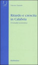Ritardo e crescita in Calabria. Un'analisi economica