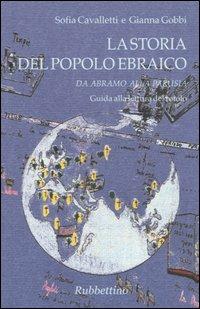 La storia del popolo ebraico: Tra memoria e speranza-Da Abramo alla parusia. Guida alla lettura del rotolo. Con gadget - Sofia Cavalletti,Gianna Gobbi - copertina