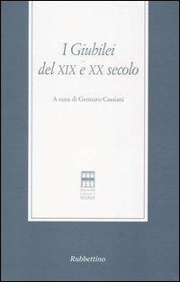 I giubilei del XIX e XX secolo. Atti del Convegno (Roma, 11-12 maggio 2000) - copertina