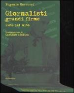 Giornalisti grandi firme. L'età del mito