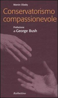 Conservatorismo compassionevole - Marvin Olasky - copertina