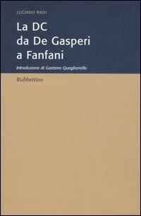 La DC da De Gasperi a Fanfani - Luciano Radi - copertina