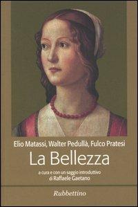 La bellezza - Elio Matassi,Walter Pedullà,Fulco Pratesi - copertina