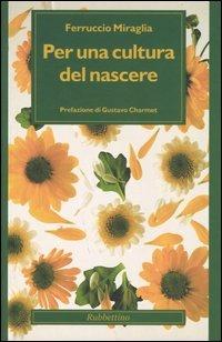 Per una cultura del nascere - Ferruccio Miraglia - copertina