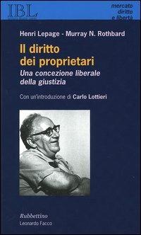 Il diritto dei proprietari. Una concezione liberale della giustizia - Henri Lepage,Murray N. Rothbard - copertina